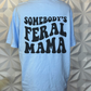 Somebody's Feral Mama